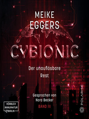 cover image of Der unauflösbare Rest--Cybionic, Band 3 (ungekürzt)